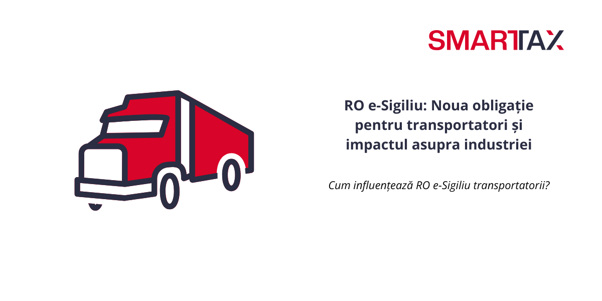 RO e-Sigiliu: Noua obligație pentru transportatori și impactul asupra industriei